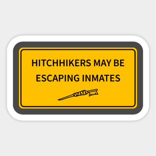 Hitchhikers May Be Escaping Inmates Sticker